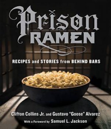Prison Ramen by Clifton Collins