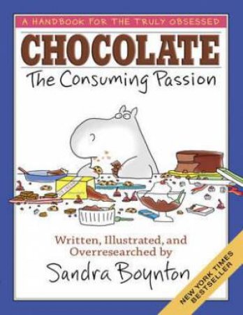 Chocolate: The Consuming Passion - Rev. Ed. by Sandra Boynton