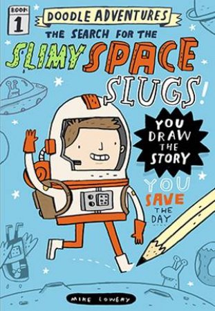 The Search For The Slimy Space Slugs! by Mike Lowery