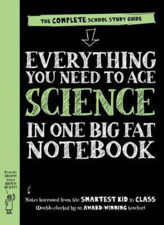 Everything You Need To Ace Science In One Big Fat Notebook by Various