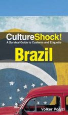 Culture Shock Brazil A Survival Guide to Customs and Etiquette