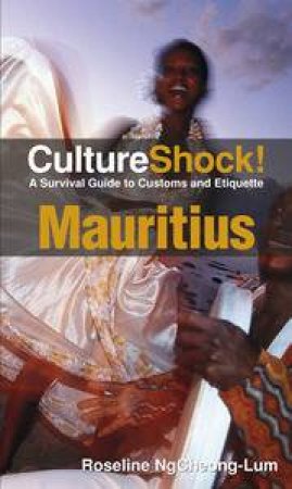 Culture Shock! Mauritius: A Survival Guide to Customs and Etiquette by Roseline NgCheong-Lum