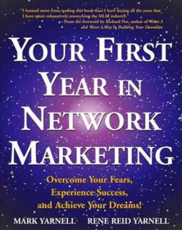 Your First Year in Network Marketing by Mark Yarnell & Rene Reid Yarnell