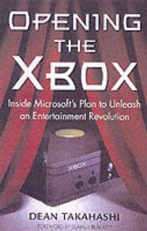 Opening The Xbox by Dean Takahashi