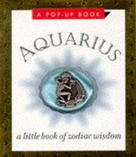 Aquarius A Little Book Of Wisdom PopUp Book