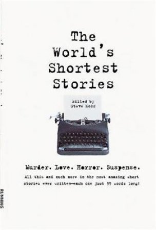 The World's Shortest Stories by Steve Moss