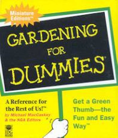 Gardening For Dummies - Miniature Edition by Michael MacCaskey