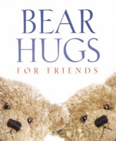 Bear Hugs for Friends by Running Press