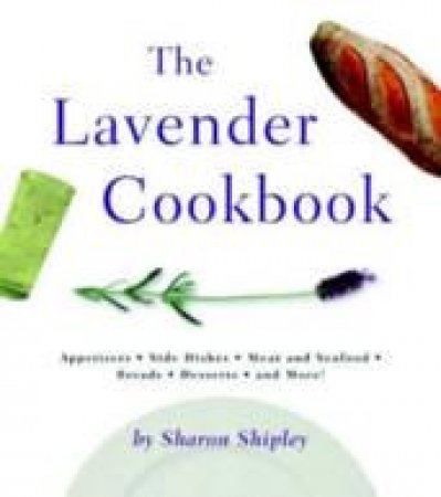 The Lavender Cookbook by Sharon Shipley