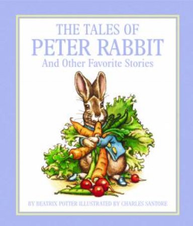 Tales of Peter Rabbit by Charles Santore