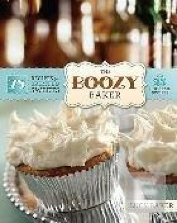 The Boozy Baker by Lucy Baker