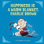 Happiness is a Warm Blanket Charlie Brown