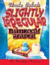 Uncle Johns Slightly Irregular Bathroom Reader