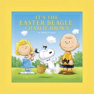 It's the Easter Beagle, Charlie Brown (Deluxe Ed.) by Charles M Schulz