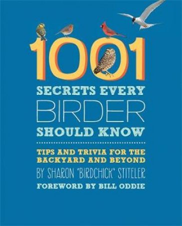 1001 Secrets Every Birder Should Know by Sharon Stiteler