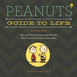 Peanuts Guide to Life - Revised Ed. by Charles M Schulz