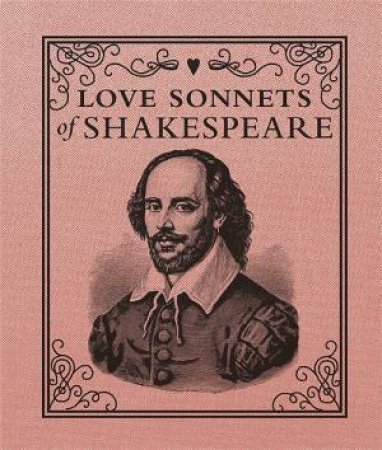Miniature Classics: Love Sonnets Of Shakespeare by William Shakespeare