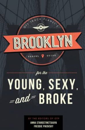 Off Track Planets Brooklyn Travel Guide for the Young, Sexy, and Broke