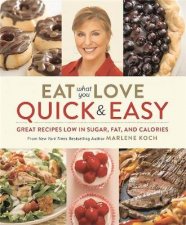 Eat What You Love Quick And Easy