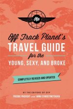 Off Track Planets Travel Guide for the Young Sexy And Broke Revised And Updated Edition