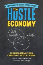 The Hustle Economy Transforming Your Creativity Into A Career