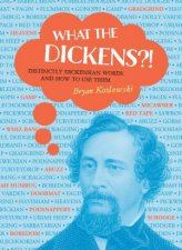 What The Dickens Distinctly Dickensian Words And How To Use Them