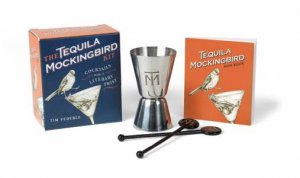 The Tequila Mockingbird Kit by Tim Federle