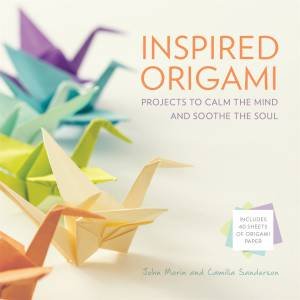 Inspired Origami by Camilla Sanderson & John Morin