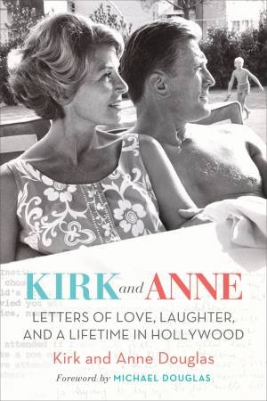 Kirk and Anne by Kirk Douglas & Anne Douglas & Michael Douglas