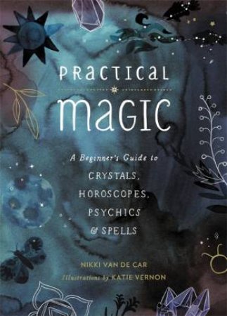 Practical Magic by Nikki Van De Car