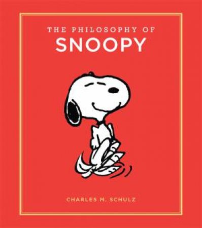 The Philosophy Of Snoopy by Charles Schulz