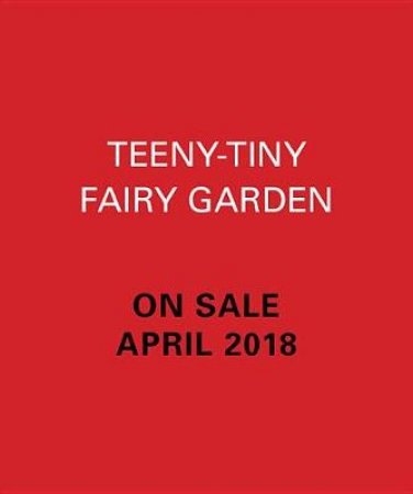 Teeny-Tiny Fairy Garden by Danielle Selber