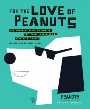 For the Love of Peanuts by Peanuts Global Art Collective & Elizabeth Anne Hartman