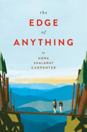 The Edge Of Anything by Nora Shalaway Carpenter