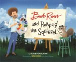 Bob Ross And Peapod The Squirrel