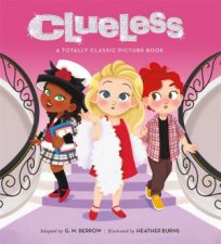 Clueless A Totally Classic Picture Book