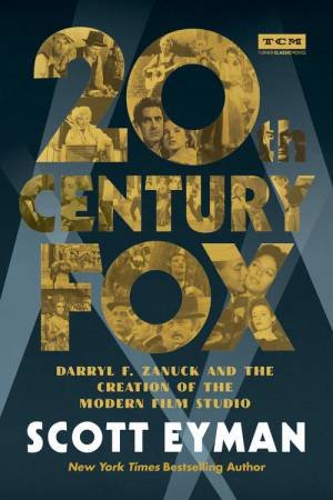 20th Century-Fox by Scott Eyman