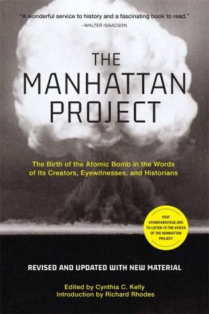The Manhattan Project by Cynthia C. Kelly & Richard Rhodes