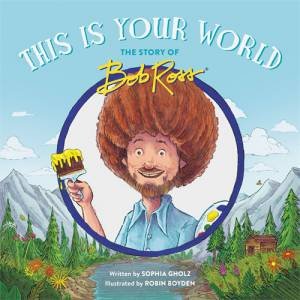 This Is Your World by Sophia Gholz & Robin Boyden