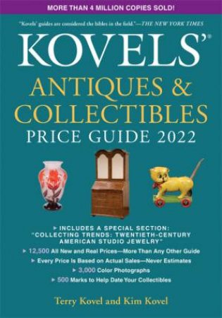 Kovels' Antiques And Collectibles Price Guide 2022 by Terry Kovel & Kim Kovel