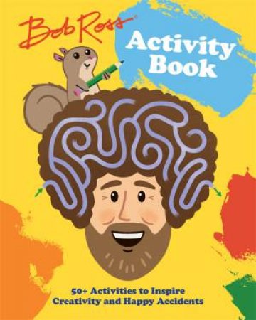 Bob Ross Activity Book by Robb Pearlman & Jason Kayser