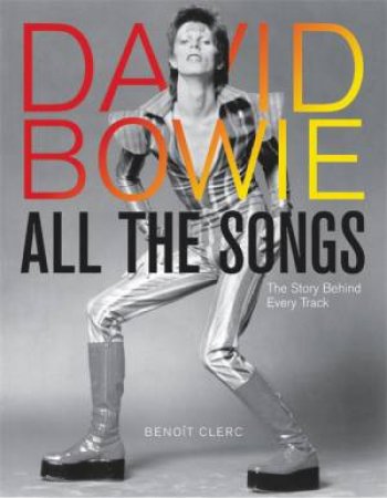 David Bowie All The Songs by Benoit Clerc