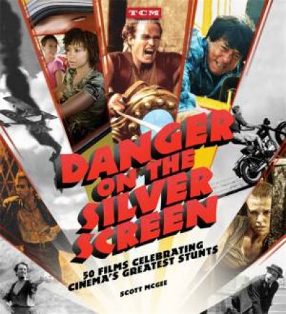 Danger On The Silver Screen by Scott McGee