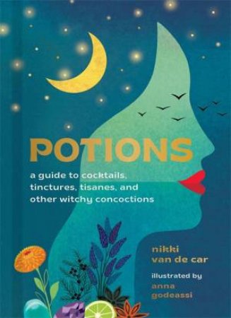 Potions by Nikki Van De Car & Anna Godeassi