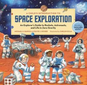A Child's Introduction To Space Exploration by Michael E Bakich & David J Eicher & Chelen Ecija