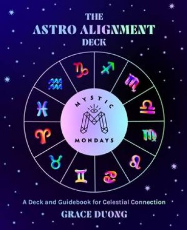 Mystic Mondays: The Astro Alignment Deck by Grace Duong