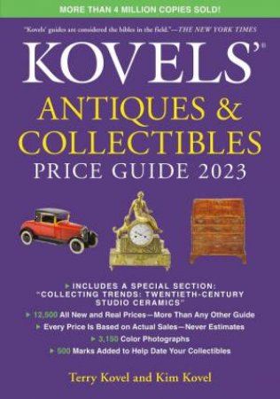 Kovels' Antiques And Collectibles Price Guide 2023 by Terry Kovel & Kim Kovel