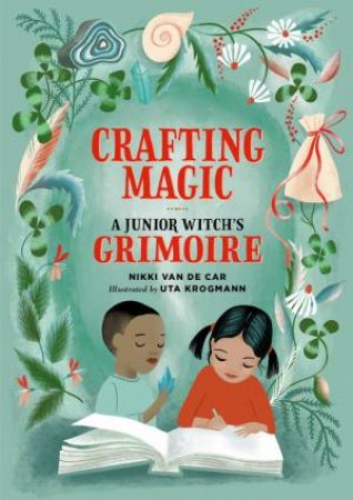 Crafting Magic by Nikki Van De Car & Uta Krogmann