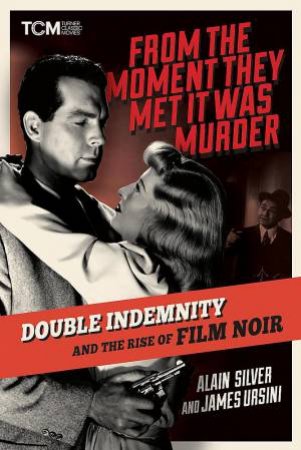 From the Moment They Met It Was Murder by Alain Silver & James Ursini