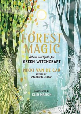 Forest Magic by Nikki Van De Car & Elin Manon